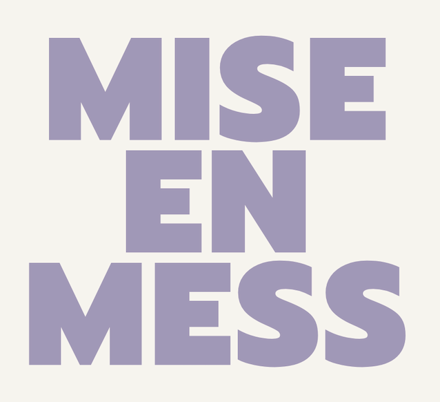 Mise en Mess